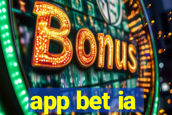 app bet ia